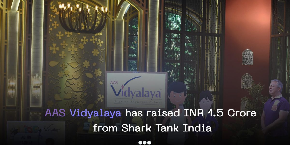 AAS VIDYALAYA HAS RAISED INR 1.5 CRORES FROM SHARK TANK INDIA